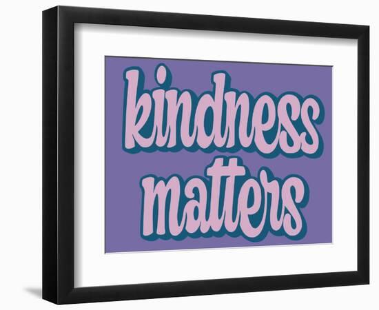 Kindness Matters-Marcus Prime-Framed Premium Giclee Print