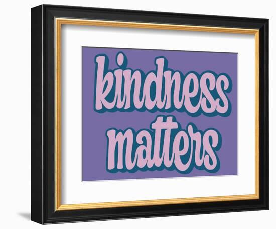 Kindness Matters-Marcus Prime-Framed Premium Giclee Print