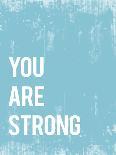 You are Strong-Kindred Sol Collective-Art Print