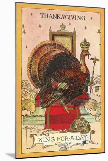 King for a Day Turkey-null-Mounted Art Print