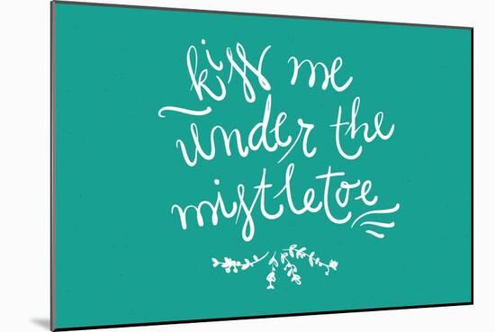 Kiss me under the mistletoe-Lantern Press-Mounted Art Print