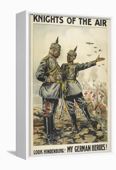 Knights Of the Air. 'Look Hindenburg ! My German Heroes !-null-Framed Premier Image Canvas