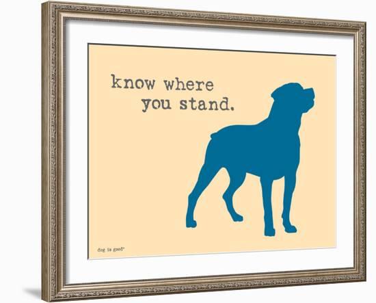 Know Where Stand-Dog is Good-Framed Art Print