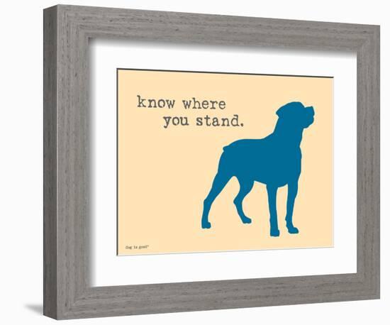 Know Where Stand-Dog is Good-Framed Art Print