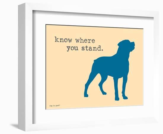 Know Where Stand-Dog is Good-Framed Art Print