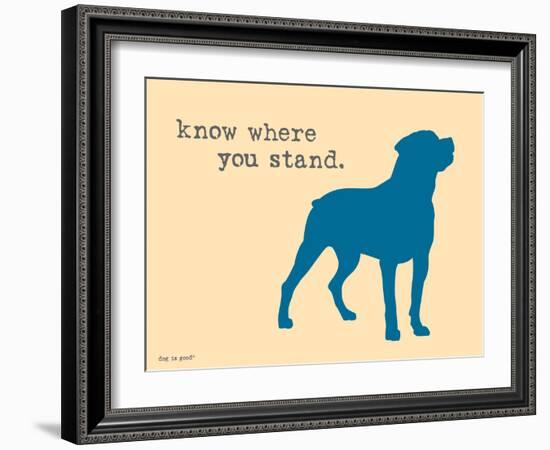 Know Where Stand-Dog is Good-Framed Art Print