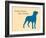 Know Where Stand-Dog is Good-Framed Art Print