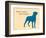 Know Where Stand-Dog is Good-Framed Premium Giclee Print
