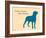 Know Where Stand-Dog is Good-Framed Art Print