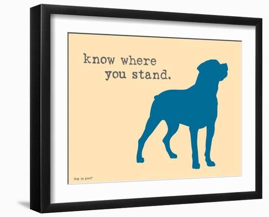 Know Where Stand-Dog is Good-Framed Art Print