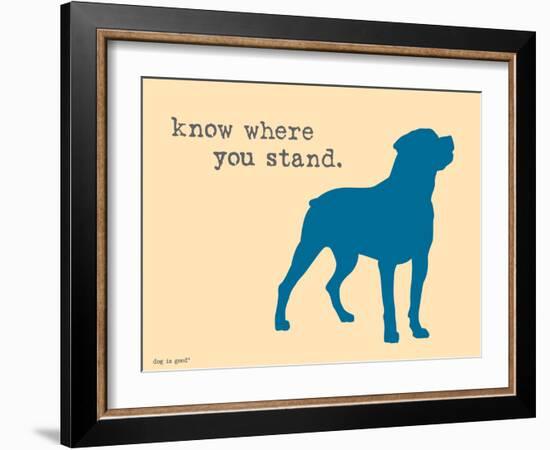 Know Where Stand-Dog is Good-Framed Art Print