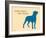 Know Where Stand-Dog is Good-Framed Art Print