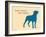 Know Where Stand-Dog is Good-Framed Art Print