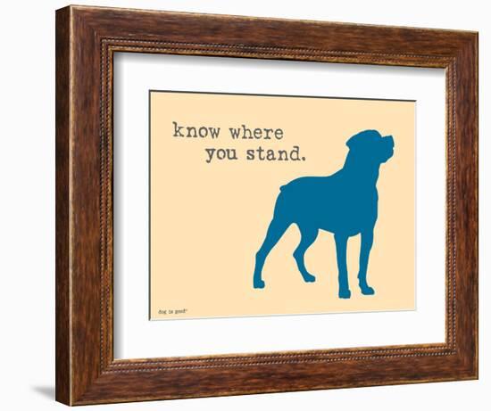 Know Where Stand-Dog is Good-Framed Art Print