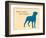 Know Where Stand-Dog is Good-Framed Art Print