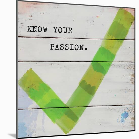 Know Your Passion-Mimi Marie-Mounted Art Print