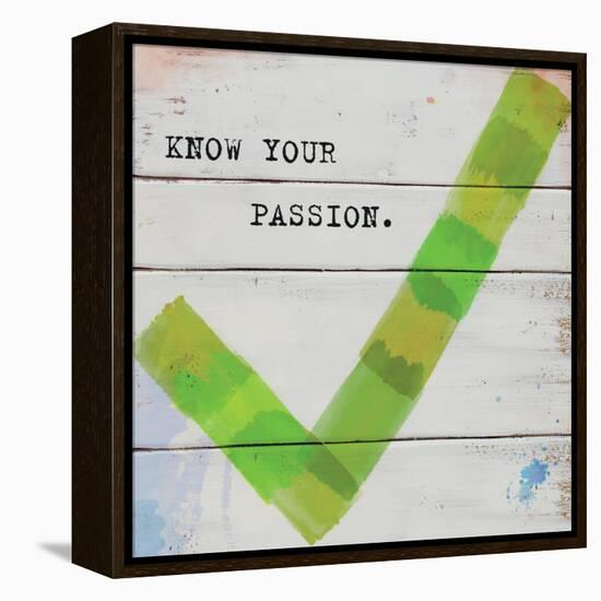 Know Your Passion-Mimi Marie-Framed Stretched Canvas