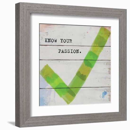 Know Your Passion-Mimi Marie-Framed Art Print