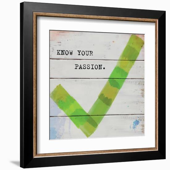 Know Your Passion-Mimi Marie-Framed Art Print