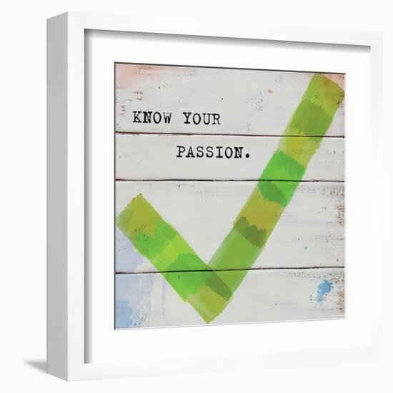 Know Your Passion-Mimi Marie-Framed Art Print