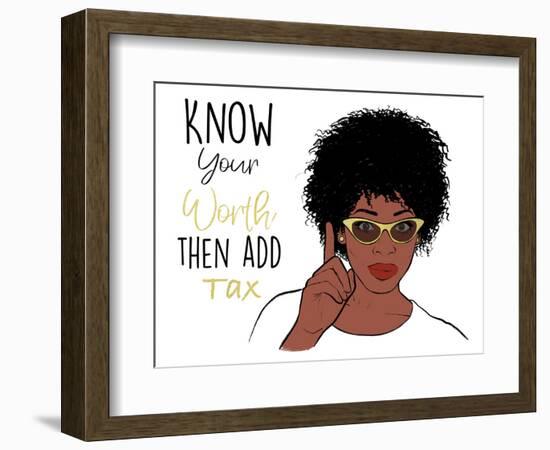 Know Your Worth-Marcus Prime-Framed Premium Giclee Print