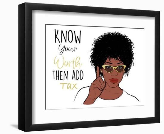 Know Your Worth-Marcus Prime-Framed Premium Giclee Print