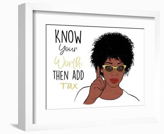 Know Your Worth-Marcus Prime-Framed Premium Giclee Print