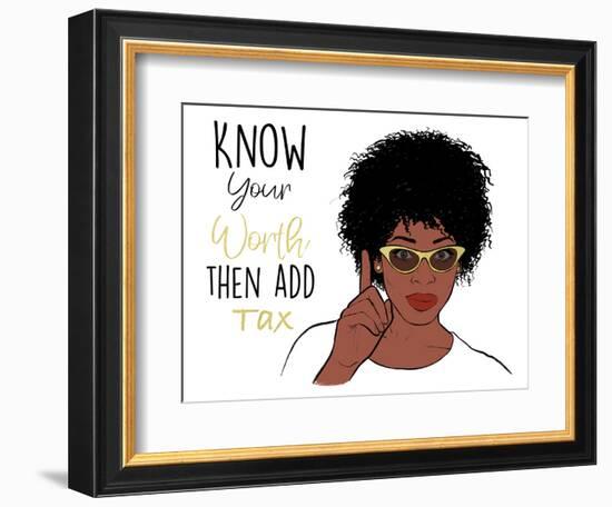 Know Your Worth-Marcus Prime-Framed Premium Giclee Print