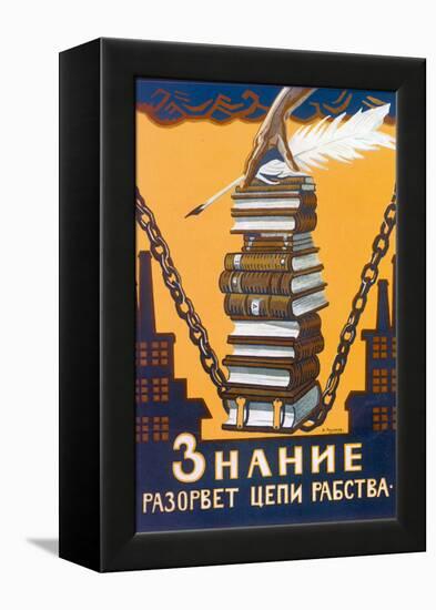 Knowledge Will Break the Chains of Slavery, Poster, 1920-Alexei Radakov-Framed Premier Image Canvas