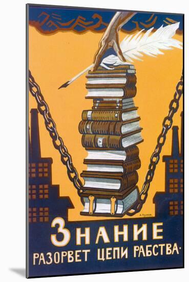 Knowledge Will Break the Chains of Slavery, Poster, 1920-Alexei Radakov-Mounted Premium Giclee Print