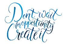 Don't Wait for Opportunity. Create It. Motivational Quote about Life and Business. Challenging Slog-kotoko-Art Print