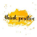 Modern Calligraphy Inspirational Quote - Think Positive - at Yellow Watercolor Background.-kotoko-Art Print