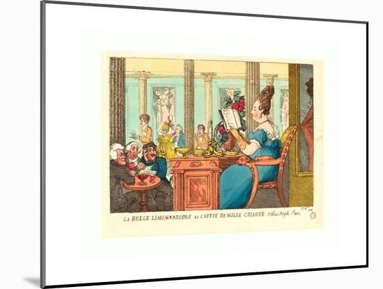 La Belle Limonaudiere Au Cafe Des Mille Colonnes-Thomas Rowlandson-Mounted Giclee Print