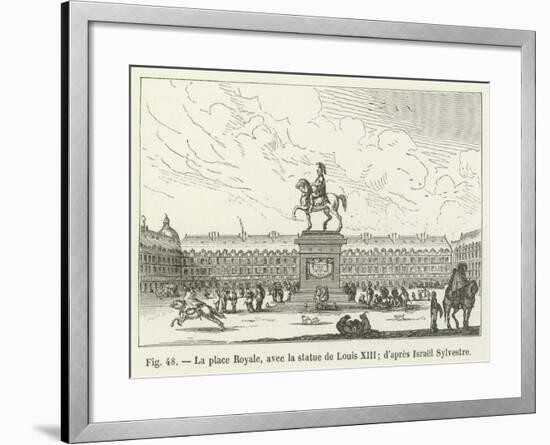 La Place Royale, Avec La Statue De Louis XIII; D'Apres Israel Sylvestre-null-Framed Giclee Print