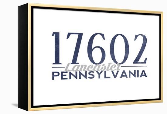 Lancaster, Pennsylvania - 17602 Zip Code (Blue)-Lantern Press-Framed Stretched Canvas