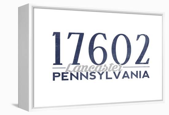 Lancaster, Pennsylvania - 17602 Zip Code (Blue)-Lantern Press-Framed Stretched Canvas