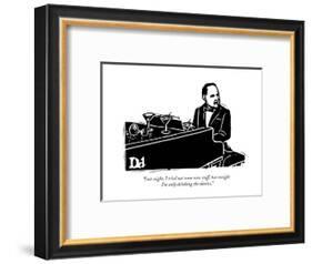 "Last night, I tried out some new stuff, but tonight I'm only drinking the?" - New Yorker Cartoon-Drew Dernavich-Framed Premium Giclee Print