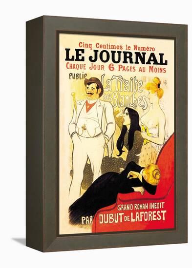 Le Journal: La Traite des Blanches, c.1899-Théophile Alexandre Steinlen-Framed Stretched Canvas