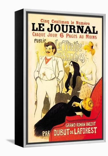 Le Journal: La Traite des Blanches, c.1899-Théophile Alexandre Steinlen-Framed Stretched Canvas