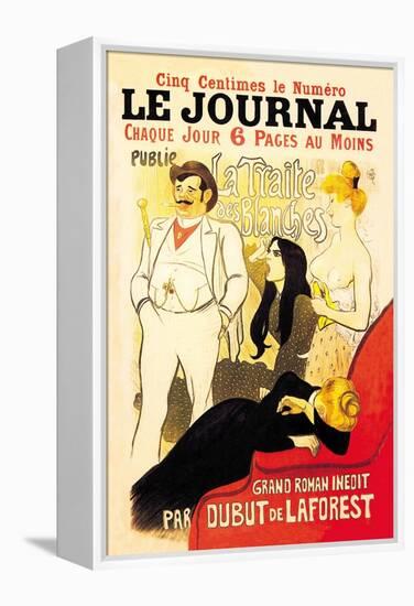 Le Journal: La Traite des Blanches, c.1899-Théophile Alexandre Steinlen-Framed Stretched Canvas