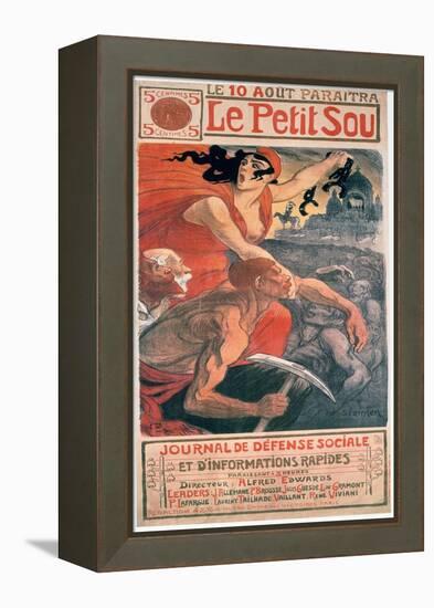 Le Petit Sou, Socialist Magazine by Théophile Steinlen, 1900-Theophile Alexandre Steinlen-Framed Premier Image Canvas