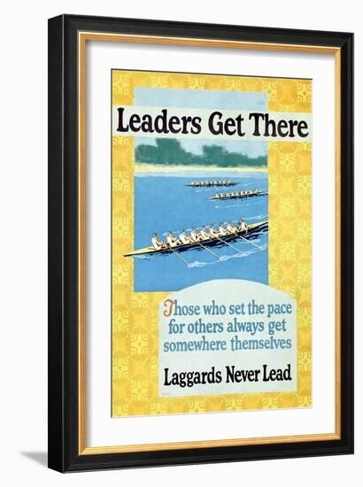 Leaders Get There, Rowing Poster--Framed Art Print