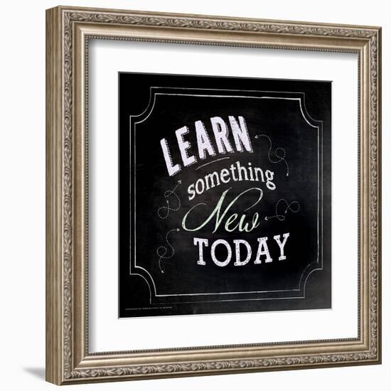 Learn Something New Today - Inspirational Chalkboard Style Quote Poster-Jeanne Stevenson-Framed Art Print