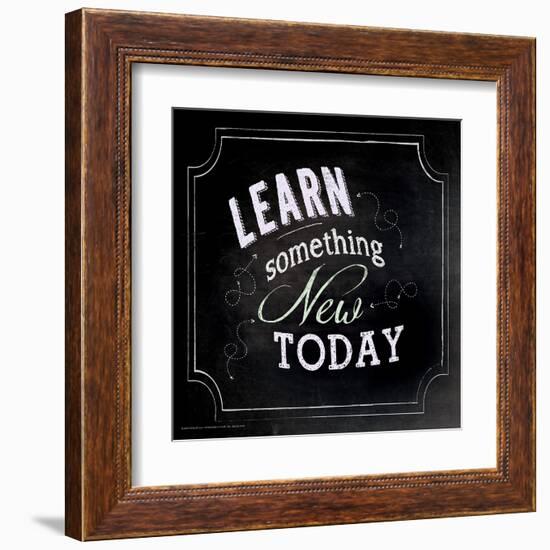 Learn Something New Today - Inspirational Chalkboard Style Quote Poster-Jeanne Stevenson-Framed Art Print