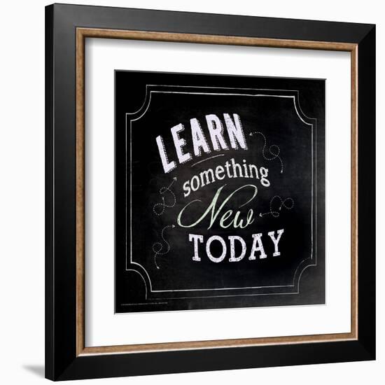 Learn Something New Today - Inspirational Chalkboard Style Quote Poster-Jeanne Stevenson-Framed Art Print