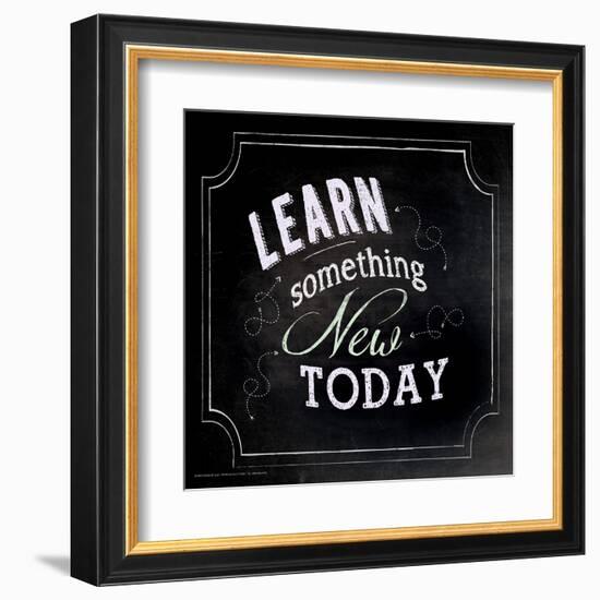 Learn Something New Today - Inspirational Chalkboard Style Quote Poster-Jeanne Stevenson-Framed Art Print