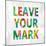 Leave Your Mark Color-Jamie MacDowell-Mounted Art Print
