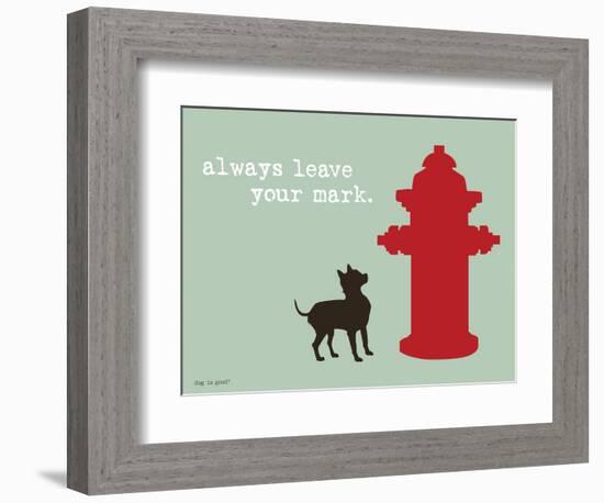 Leave Your Mark-Dog is Good-Framed Art Print