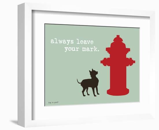 Leave Your Mark-Dog is Good-Framed Art Print