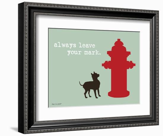 Leave Your Mark-Dog is Good-Framed Art Print